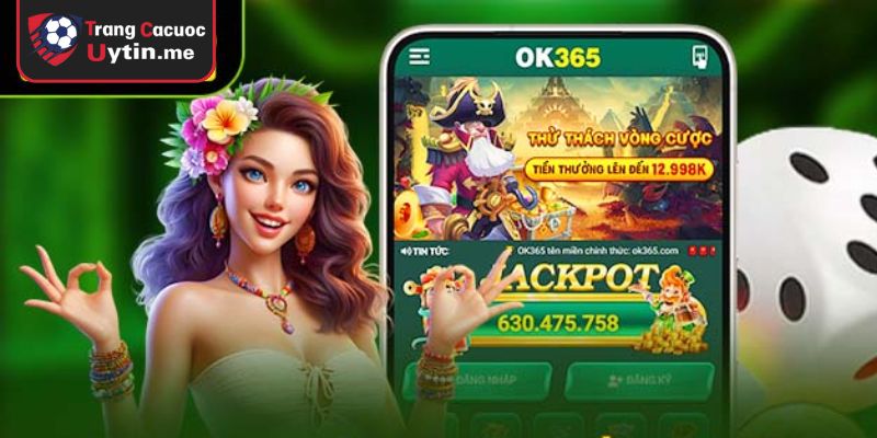 Lý do bạn nên lựa chọn OK365 để giải trí