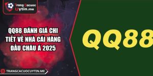 QQ88 Đánh Giá Chi Tiết Về Nhà Cái Hàng Đầu Châu Á 2025